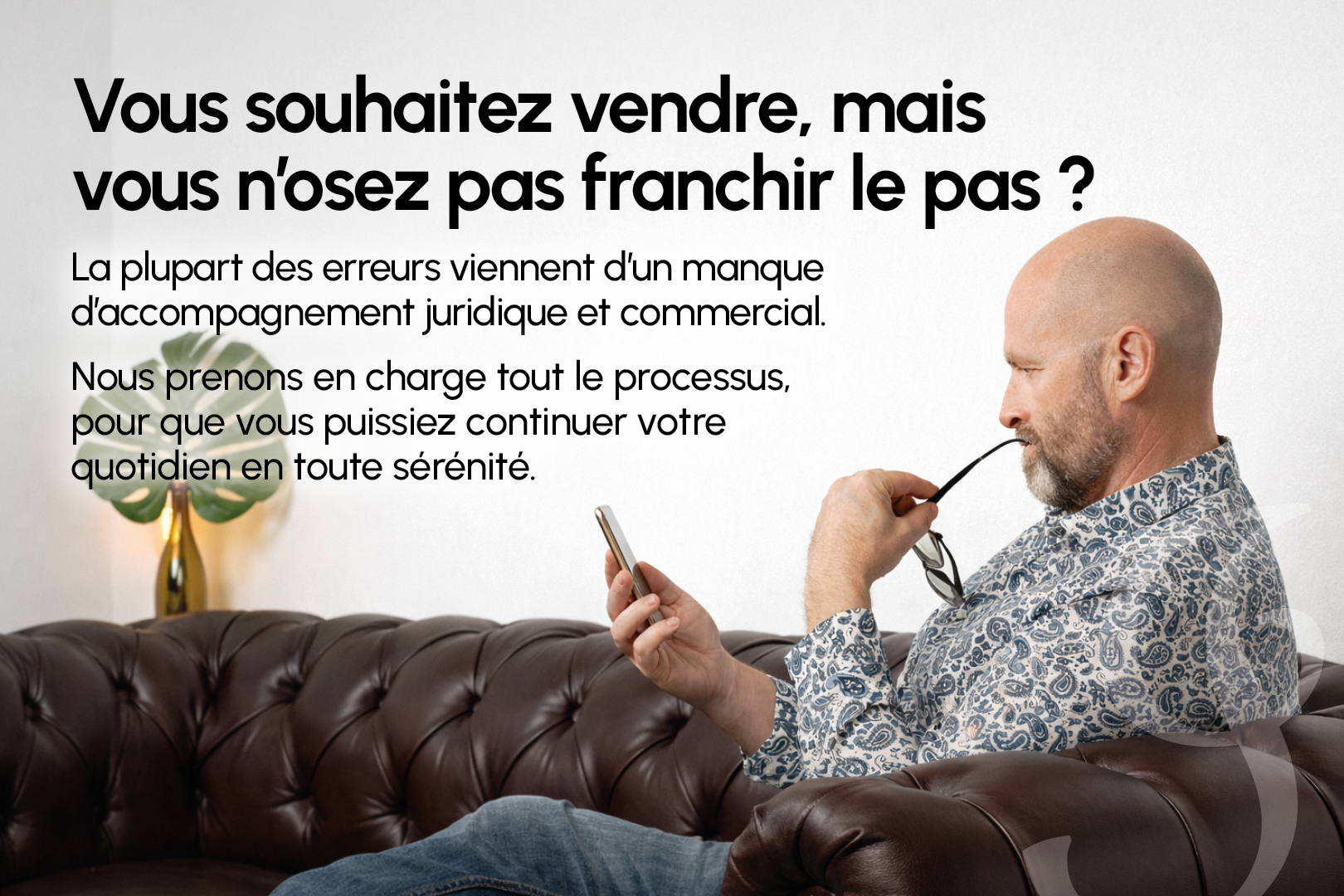 Vous souhaitez vendre, mais vous n’osez pas franchir le pas ?